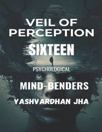 bokomslag Veil of Perception Sixteen Psychological Mind-Benders