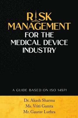 Risk Management for the Medical Device Industry 1