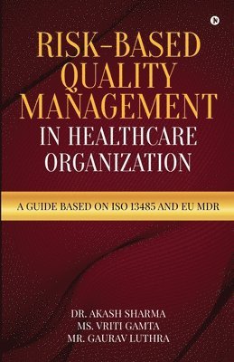 Risk-Based Quality Management in Healthcare Organization 1