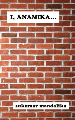 I, Anamika . . .