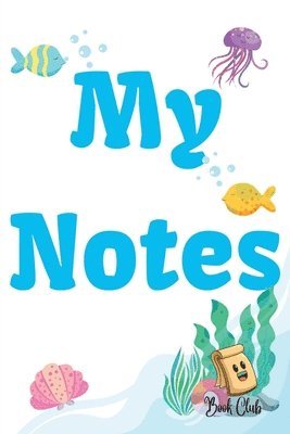 bokomslag My Notes Journal: Journal with Seaworld Background for kids - Multiple-Use Journal for Children (Daily Notes, Thoughts, Memories, Hints,