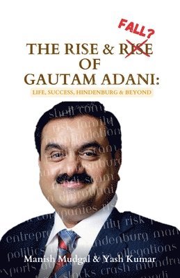 The Rise & Fall? of Gautam Adani 1