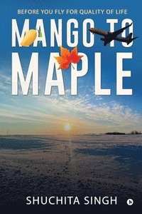 bokomslag Mango to Maple