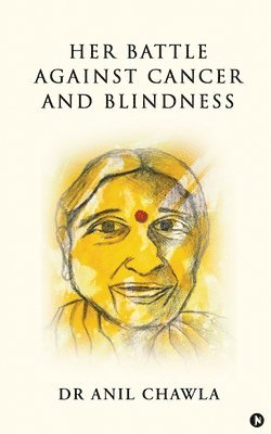 Her Battle against Cancer and Blindness 1