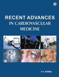 bokomslag Recent Advances in Cardiovascular Medicine: Incorporating Ocular-Based Artificial Intelligence for Systemic Diseases and 3D Printing Technologies