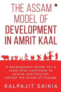 bokomslag The Assam Model of Development in Amrit Kaal