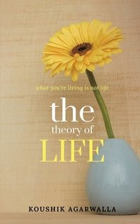 bokomslag The Theory of Life