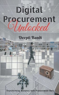 Deepti Bandi - Digital Procurement Unlocked, Häftad