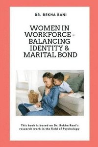 bokomslag Women in Workforce - Balancing Identity & Marital Bond