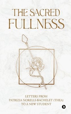 The Sacred Fullness 1