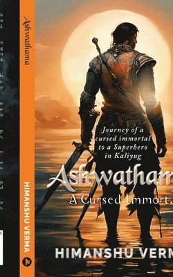 Himanshu Verma - Ashwathama, Häftad