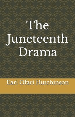 Earl Ofari Hutchinson - Juneteenth Drama, Häftad