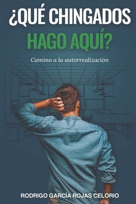 Rodrigo Garcia Rojas Celorio - ¿Que chingados hago aqui?, Häftad