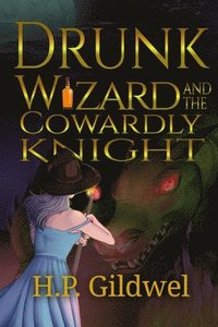 bokomslag Drunk Wizard & The Cowardly Knight