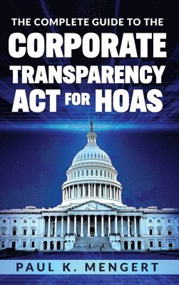 bokomslag The Complete Guide to the Corporate Transparency Act for HOAs