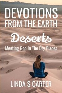 bokomslag Devotions From The Earth - Deserts