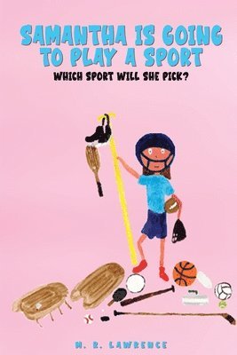 M R Lawrence - Samantha is going to play a sport, Häftad