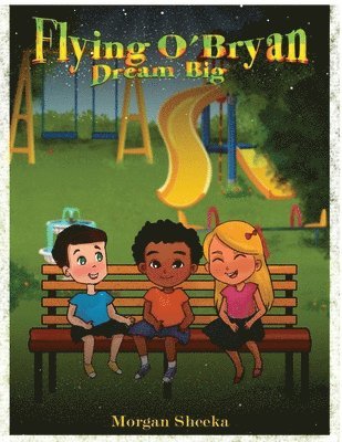 Morgan Sheeka - Flying O' Bryan Dream Big, Häftad