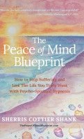 Sherris Cottier Shank - Peace of Mind Blueprint, Inbunden