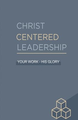 bokomslag Christ Centered Leadership