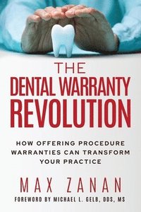 bokomslag The Dental Warranty Revolution