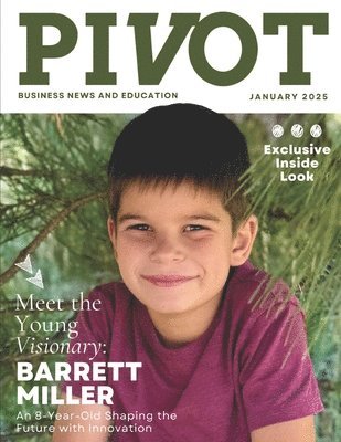 bokomslag Pivot Magazine Issue 31: Barrett Miller: A Young Visionary Shapes the Future with Innovation