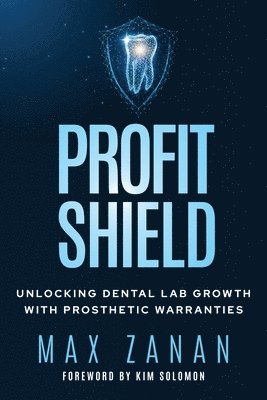 bokomslag Profit Shield: Unlocking Dental Lab Growth with Prosthetic Warranties