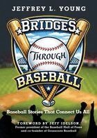 Jeffrey L Young - Bridges Through Baseball, Häftad