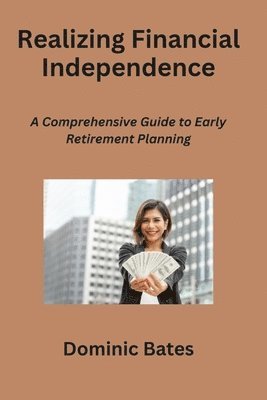 Realizing Financial Independence 1