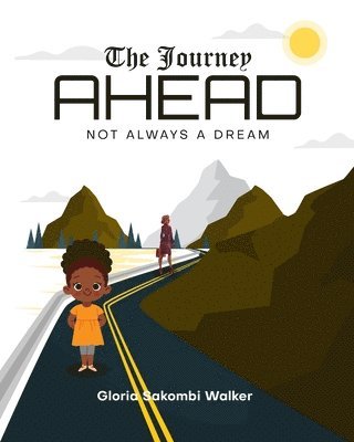 Gloria Sakombi Walker - Journey AHEAD, Häftad. Tillgänglighet: Lägg i varukorg