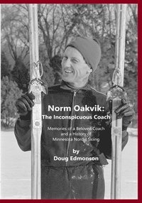 bokomslag Norm Oakvik: The Inconspicuous Coach and Book of Champions