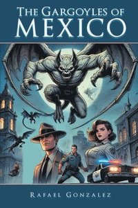 bokomslag Gargoyles of Mexico