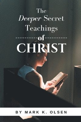 bokomslag Deeper Secret Teachings of Christ