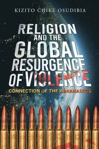 bokomslag Religion And The Global Resurgence of Violence