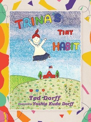 Ted Dorff - Trina's Tiny Habit, Inbunden