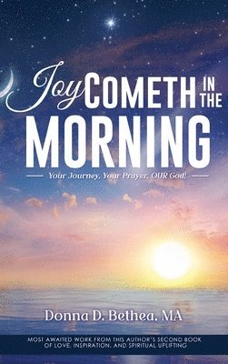 Donna D Bethea, Donna D. Bethea, Donna  D. Bethea - Joy Cometh in the Morning, Inbunden