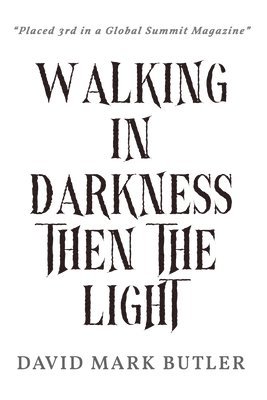 Walking In Darkness Then The Light 1