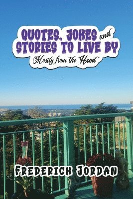 QUOTES, JOKES and STORIES TO LIVE BY 1