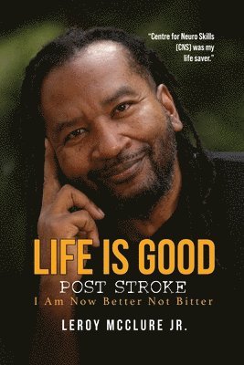 Life is Good, Post Stroke