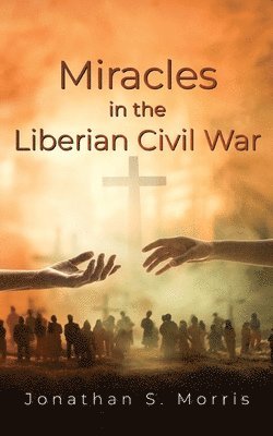 Miracles in the Liberian Civil War 1