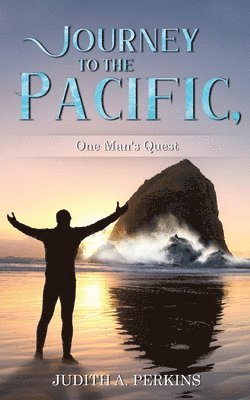 Journey to the Pacific, One Man's Quest