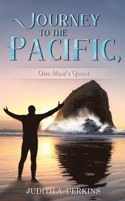 Journey to the Pacific, One Man's Quest 1