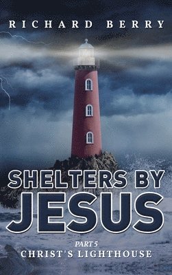 Richard Berry - Shelters by Jesus, Inbunden