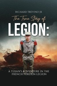 bokomslag The True Story of Legion