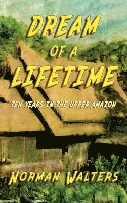 Norman Walters - Dream of A Lifetime, Inbunden. Tillgänglighet: Lägg i varukorg