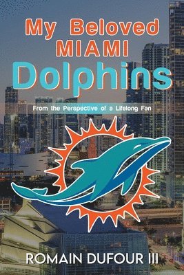 bokomslag My Beloved Miami Dolphins