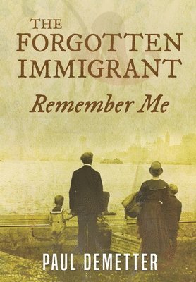 bokomslag Forgotten Immigrant