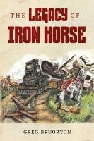 bokomslag Legacy of Iron Horse