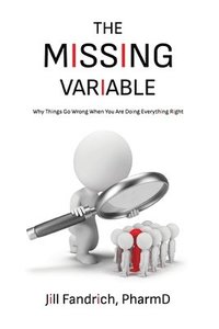 bokomslag The Missing Variable: Why Things Go Wrong When You Are Doing Everything Right