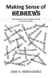 bokomslag Making Sense of Hebrews: Illustrating the Need to Rightly Divide the Word of Truth